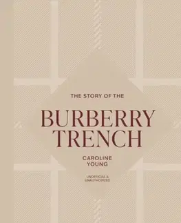 Krása, móda, kozmetika The Story of the Burberry Trench - Caroline Young