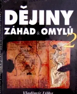 Mystika, proroctvá, záhady, zaujímavosti Dějiny záhad a omylů - Vladimír Liška