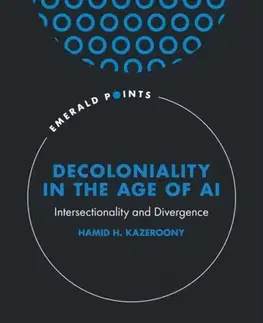 Politológia Decoloniality in the Age of AI - Hamid H. Kazeroony