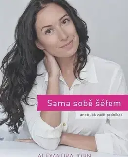 Podnikanie, obchod, predaj Sama sobě šéfem - Alexandra John