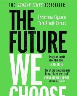 Ekológia, meteorológia, klimatológia The Future We Choose: Surviving the Climate Crisis - Tom Rivett-Carnac,Christiana Figueres