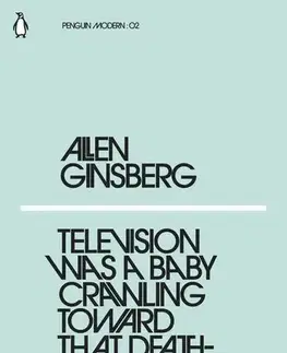 Cudzojazyčná literatúra Television Was a Baby Crawling Toward That Deathchamber - Allen Ginsberg
