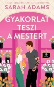 Romantická beletria Gyakorlat teszi a mestert - Sarah Adams