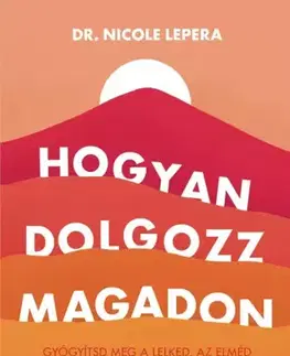 Rozvoj osobnosti Hogyan dolgozz magadon - Nicole LePera