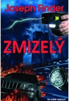 Detektívky, trilery, horory Zmizelý - Joseph Finder