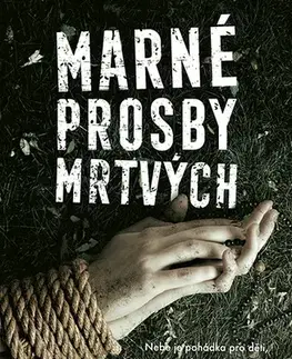 Detektívky, trilery, horory Marné prosby mrtvých - Roxann Hill