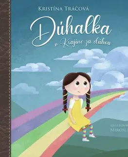 Rozprávky Dúhalka v krajine za dúhou - Kristína Tráčová