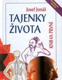 Alternatívna medicína - ostatné Tajenky života - kniha 1. - Josef Jonáš