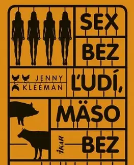 Veda, technika, elektrotechnika Sex bez ľudí, mäso bez zvierat - Jenny Kleeman,Róbert Hrebíček