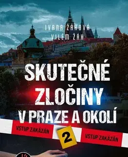 Skutočné príbehy Skutečné zločiny v Praze a okolí 2 - Ivana Žáková,Vilém Žák
