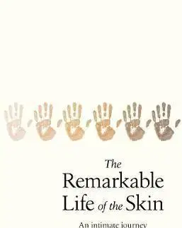 Zdravá výživa, diéty, chudnutie The Remarkable Life of the Skin - Monty Lyman