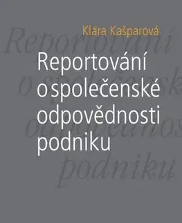 Pre vysoké školy Reportování o společenské odpovědnosti podniku - Klára Kašparová