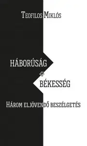 Svetová beletria Háborúság és békesség - Teofilos Miklós