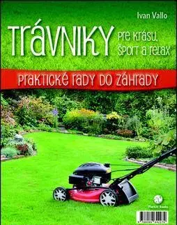 Okrasná záhrada Trávniky pre krásu, šport a relax - Ivan Vallo