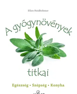 Prírodná lekáreň, bylinky A gyógynövények titkai - Ellen Heidböhmerová
