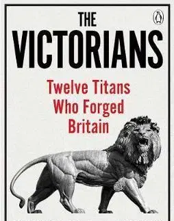 Svetové dejiny, dejiny štátov The Victorians : Twelve Titans who Forged Britain - Jacob Rees-Mogg