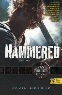 Sci-fi a fantasy Hammered - Elkalapálva - Kevin Hearne