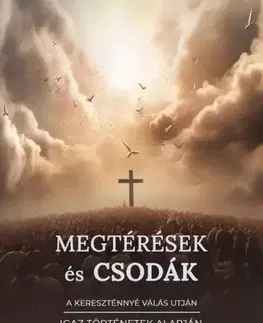Kresťanstvo Megtérések és csodák - Nagy Noémi