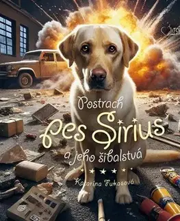 Rozprávky Postrach pes Sirius a jeho šibalstvá - Katarína Fukasová