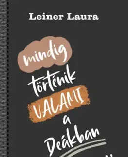 Young adults Mindig történik VALAMI a Deákban - Laura Leiner