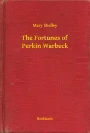 Svetová beletria The Fortunes of Perkin Warbeck - Mary Shelley