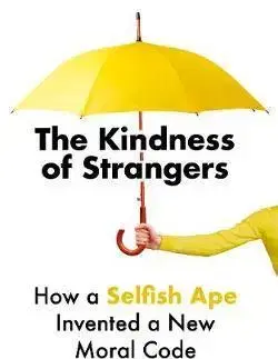 Filozofia The Kindness of Strangers: How a Selfish Ape Invented a New Moral Code - Michael McCullough