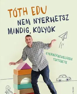 Humor a satira Nem nyerhetsz mindig, kölyök - Edu Tóth