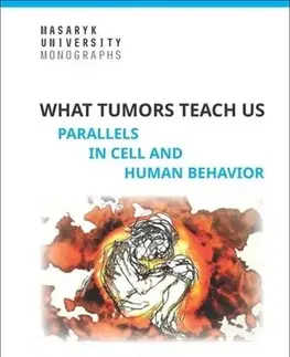 Biológia, fauna a flóra What tumors teach us - Jana Šmardová