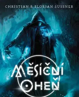 Sci-fi a fantasy Měsíční oheň - Christian Sussner,Florian Sussner