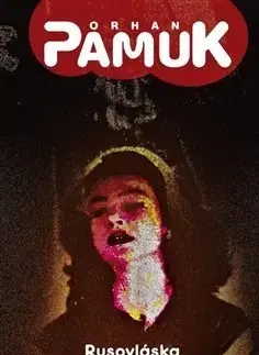 Svetová beletria Rusovláska - Orhan Pamuk,Petra Sedmíková