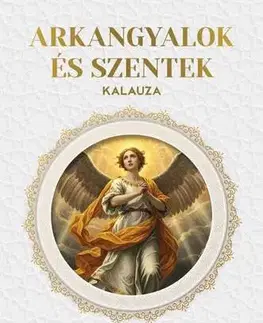 Anjeli Arkangyalok és szentek kalauza - Margaret Ann Lembo