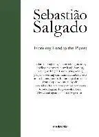Fotografia Sebastiao Salgado: From My Land to the Planet - Sebastiao Salgado