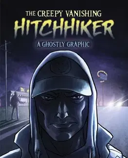 Encyklopédie pre deti a mládež - ostatné The Creepy Vanishing Hitchhiker - Andrew Wolfe