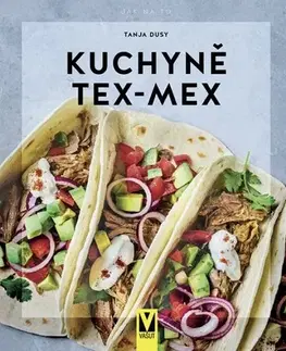 Národná kuchyňa - ostatné Kuchyně Tex-Mex - Tanja Dusyová