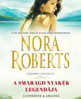 Romantická beletria A Calhoun család 1-2: A smaragd nyakék legendája - Nora Roberts