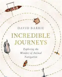Prírodné vedy - ostatné Incredible Journeys - David Barrie