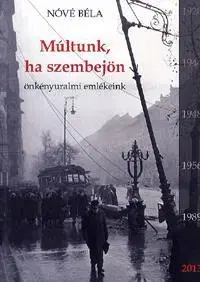 História - ostatné Múltunk, ha szembejön - Béla Nóvé