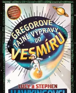 Dobrodružstvo, napätie, western Gregorové vesmírne dobrodružstvá 1: Gregorove tajné výpravy do vesmíru, 2. vydanie - Hawking Lucy,Stephen Hawking,Juraj Kubica