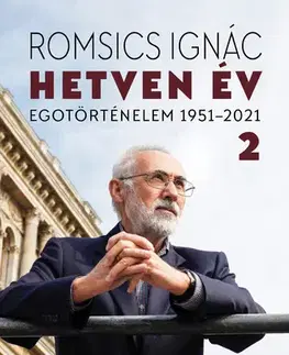 Veda, vynálezy Hetven év - Ignác Romsics