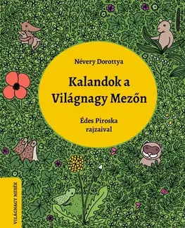 Rozprávky Kalandok a Világnagy Mezőn - Dorottya Névery