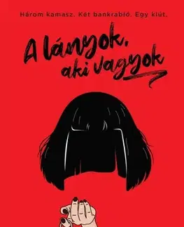 Svetová beletria A lányok, aki vagyok - Tess Sharpe,Adrienn Neset