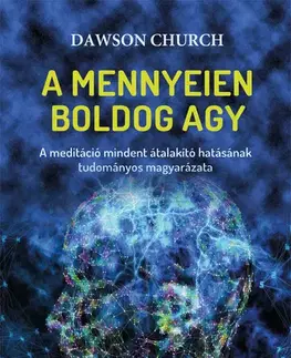 Joga, meditácia A mennyeien boldog agy - Dawson Church