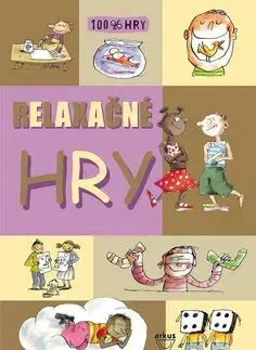 Encyklopédie pre deti a mládež - ostatné Relaxačné hry - Kolektív autorov