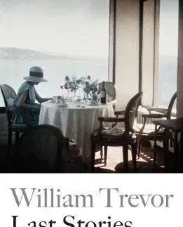 Cudzojazyčná literatúra Last Stories - William Trevor
