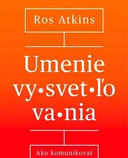 Psychológia, etika Umenie vysvetľovania - Ros Atkins