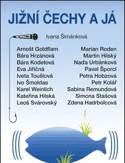 Fejtóny, rozhovory, reportáže Jižní Čechy a já - Ivana Šimánková