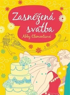 Svetová beletria Zasněžená svatba - Abby Clements