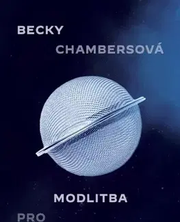 Sci-fi a fantasy Modlitba pro samorostlé - Becky Chambersová