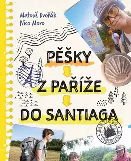 Cestopisy Pěšky z Paříže do Santiaga - Matouš Dvořák,Nico Moro