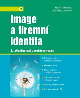 Marketing, reklama, žurnalistika Image a firemní identita, 2., aktualizované a rozšířené vydání - Jitka Vysekalová,Jiří Mikeš,Jan Binar